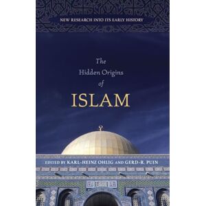 Karl-Heinz Ohlig The Hidden Origins of Islam: New Research into Its Early History Karl-Heinz Ohlig The Hidden Origins of Islam: New Research into Its Early History