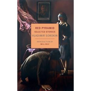 Sorokin, Vladimir Red Pyramid and Other Stories: Selected Stories (New York Review Books Classics) Sorokin, Vladimir Red Pyramid and Other Stories: Selected Stories (New York Review Books Classics)