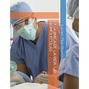 Pino Rivero, Lazaro LA QUIMICA DE LA VIDA: LAS BIOMOLECULAS Pino Rivero, Lazaro LA QUIMICA DE LA VIDA: LAS BIOMOLECULAS