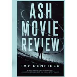 Renfield, Ivy Ash Movie Review: A Deep Dive into Sci-Fi Suspense, Character Development, and Visual Storytelling Renfield, Ivy Ash Movie Review: A Deep Dive into Sci-Fi Suspense, Character Development, and Visual Storytelling