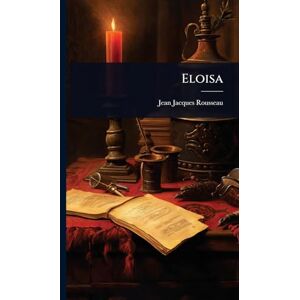 Rousseau, Jean-Jacques Eloisa Rousseau, Jean-Jacques Eloisa