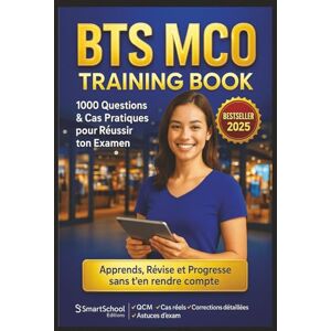 Éditions, SmartSchool BTS MCO Training Book – 1000 Questions & Cas Pratiques pour Réussir ton Examen Révisions, Orales, Stages et Alternance: Le livre de révision moderne ... Commercial Opérationnel : 1000 questions Éditions, SmartSchool BTS MCO Training Book – 1000 Questions & Cas Pratiques pour Réussir ton Examen Révisions, Orales, Stages et Alternance: Le livre de révision moderne ... Commercial Opérationnel : 1000 questions