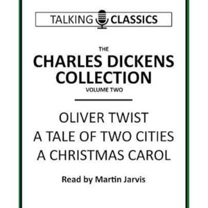Dickens, Charles The Charles Dickens Collection: Oliver Twist, a Tale of Two Cities & a Christmas Carol (Talking Classics) Dickens, Charles The Charles Dickens Collection: Oliver Twist, a Tale of Two Cities & a Christmas Carol (Talking Classics)