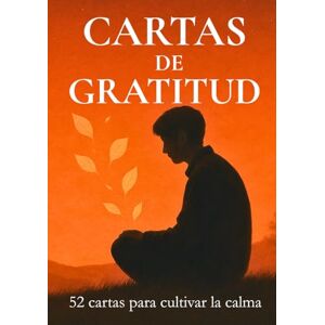 del silencio, la voz Cartas de gratitud: 52 cartas para cultivar la calma (libros para sanar el alma) del silencio, la voz Cartas de gratitud: 52 cartas para cultivar la calma (libros para sanar el alma)