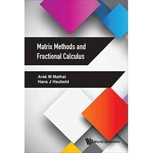 World Scientific Matrix Methods And Fractional Calculus (Special Functions) World Scientific Matrix Methods And Fractional Calculus (Special Functions)