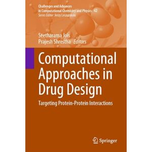 Computational Approaches in Drug Design: Targeting Protein-Protein Interactions (Challenges and Advances in Computational Chemistry and Physics, 42) Computational Approaches in Drug Design: Targeting Protein-Protein Interactions (Challenges and Advances in Computational Chemistry and Physics, 42)