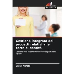 Kumar, Vivek Gestione integrata dei progetti relativi alle carte d'identità: Gestione delle tessere identificative degli studenti "ISAOI Kumar, Vivek Gestione integrata dei progetti relativi alle carte d'identità: Gestione delle tessere identificative degli studenti "ISAOI