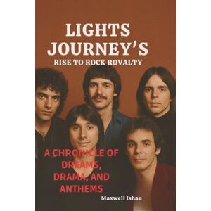 Ishau, Maxwell Lights journey's Rise to rock royalty: A chronicles of dreams, drama, and Anthems Ishau, Maxwell Lights journey's Rise to rock royalty: A chronicles of dreams, drama, and Anthems