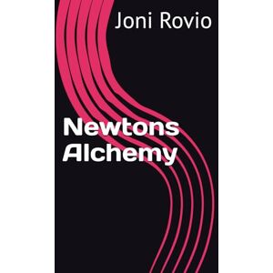 Rovio, Joni Newtons Alchemy Rovio, Joni Newtons Alchemy