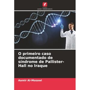 Al-Mosawi, Aamir O primeiro caso documentado de síndrome de Pallister-Hall no Iraque Al-Mosawi, Aamir O primeiro caso documentado de síndrome de Pallister-Hall no Iraque