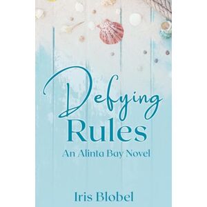 Blobel, Iris Defying Rules: 1 (Alinta Bay) Blobel, Iris Defying Rules: 1 (Alinta Bay)