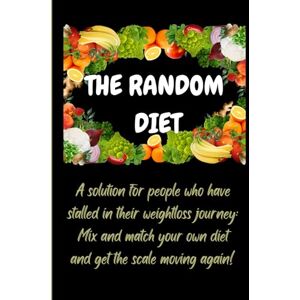 PUBLICATIONS, DR. FERNÁNDEZ THE RANDOM DIET: A solution for people who have stalled in their weightloss journey: Mix and match your own diet and get the scale moving again! PUBLICATIONS, DR. FERNÁNDEZ THE RANDOM DIET: A solution for people who have stalled in their weightloss journey: Mix and match your own diet and get the scale moving again!