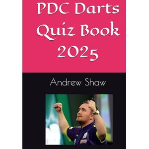 Shaw, Andrew PDC Darts Quiz Book 2025 Shaw, Andrew PDC Darts Quiz Book 2025