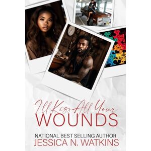 Watkins, Jessica N. I'll Kiss All Your Wounds: Standalone Watkins, Jessica N. I'll Kiss All Your Wounds: Standalone