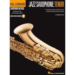 Taylor Jazz Saxophone: Tenor: Hal Leonard Saxophone Method Taylor Jazz Saxophone: Tenor: Hal Leonard Saxophone Method