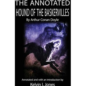 Jones, Kelvin I. THE ANNOTATED HOUND OF THE BASKERVILLES Jones, Kelvin I. THE ANNOTATED HOUND OF THE BASKERVILLES