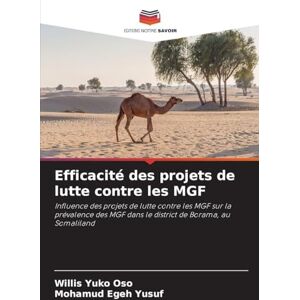 Yuko Oso, Willis Efficacité des projets de lutte contre les MGF: Influence des projets de lutte contre les MGF sur la prévalence des MGF dans le district de Borama, au Somaliland Yuko Oso, Willis Efficacité des projets de lutte contre les MGF: Influence des projets de lutte contre les MGF sur la prévalence des MGF dans le district de Borama, au Somaliland
