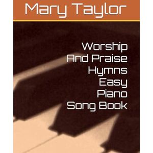 Taylor Worship And Praise Hymns Easy Piano Song Book Taylor Worship And Praise Hymns Easy Piano Song Book