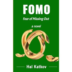 Katkov, Hal FOMO: Fear of Missing Out Katkov, Hal FOMO: Fear of Missing Out