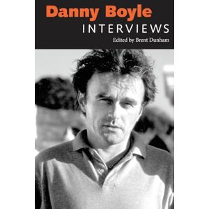 Danny Boyle: Interviews (Conversations with Filmmakers Series) Danny Boyle: Interviews (Conversations with Filmmakers Series)