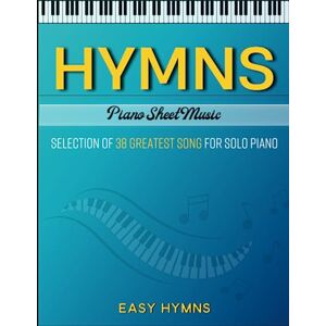 Chang, Joshua Hymns Piano Sheet Music: Selection of 38 Greatest Song for Solo Piano Easy Hymns) Chang, Joshua Hymns Piano Sheet Music: Selection of 38 Greatest Song for Solo Piano Easy Hymns)