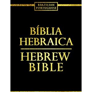 Autores, Vários Bíblia Hebraica Em Portuguese completa : Completa A Sagrada Biblia Judaica tradução em português A Tanakh Antigo Testamento Torá -Tanah Nevi'im e Ketuvim Texto bíblico Autores, Vários Bíblia Hebraica Em Portuguese completa : Completa A Sagrada Biblia Judaica tradução em português A Tanakh Antigo Testamento Torá -Tanah Nevi'im e Ketuvim Texto bíblico