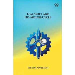 Appleton, Victor Tom Swift And His Motor-Cycle Appleton, Victor Tom Swift And His Motor-Cycle