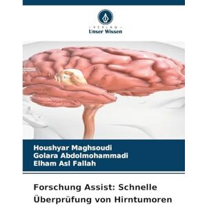 Maghsoudi, Houshyar Forschung Assist: Schnelle Überprüfung von Hirntumoren Maghsoudi, Houshyar Forschung Assist: Schnelle Überprüfung von Hirntumoren