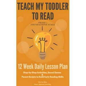 Smart Sprouts Learning Teach My Toddler to Read: A 12-Week Program of Daily Reading Lessons, Sound Games, and Parent Scripts for Ages 2-4: Step-by-Step Phonics Activities to ... at Home Ages 2–4 No Worksheets Needed Smart Sprouts Learning Teach My Toddler to Read: A 12-Week Program of Daily Reading Lessons, Sound Games, and Parent Scripts for Ages 2-4: Step-by-Step Phonics Activities to ... at Home Ages 2–4 No Worksheets Needed