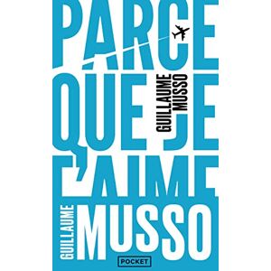 Musso, Guillaume Parce que je t'aime Musso, Guillaume Parce que je t'aime