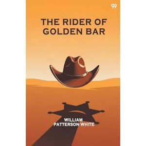 White, William Patterson The Rider Of Golden Bar (Edition1) White, William Patterson The Rider Of Golden Bar (Edition1)