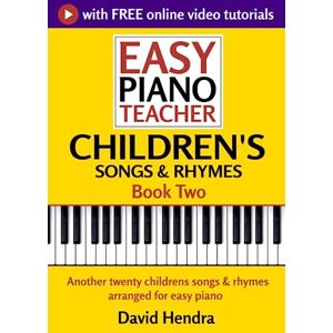 Hendra, David Easy Piano Teacher Children's Songs Book Two: Another twenty children's songs and rhymes arranged for easy piano (Easy Piano Series) Hendra, David Easy Piano Teacher Children's Songs Book Two: Another twenty children's songs and rhymes arranged for easy piano (Easy Piano Series)
