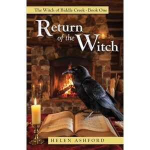 Ashford, Helen Return of the Witch: The Witch of Biddle Creek Book One Ashford, Helen Return of the Witch: The Witch of Biddle Creek Book One