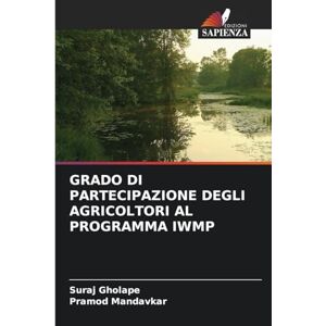 Gholape, Suraj Grado Di Partecipazione Degli Agricoltori Al Programma Iwmp Gholape, Suraj Grado Di Partecipazione Degli Agricoltori Al Programma Iwmp