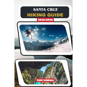 KENDALL, FINLY Santa Cruz Hiking Guide 2025-2026: 41 (TrailWise: The 2025 Hiking Series) KENDALL, FINLY Santa Cruz Hiking Guide 2025-2026: 41 (TrailWise: The 2025 Hiking Series)