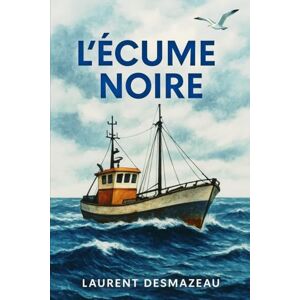 Desmazeau, Laurent L’ÉCUME NOIRE: Roman sentimental Feel-Good de Noël (Livres de Noël /Romance, Drame et Thriller) Desmazeau, Laurent L’ÉCUME NOIRE: Roman sentimental Feel-Good de Noël (Livres de Noël /Romance, Drame et Thriller)