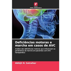 Satralkar, Abhijit N Deficiências motoras e marcha em casos de AVC: Análise das deficiências motoras que influenciam os parâmetros da marcha em pacientes com AVC hemiparético Satralkar, Abhijit N Deficiências motoras e marcha em casos de AVC: Análise das deficiências motoras que influenciam os parâmetros da marcha em pacientes com AVC hemiparético