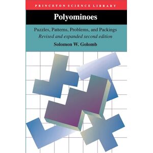 Golomb, Solomon W. Polyominoes: Puzzles, Patterns, Problems, and Packings Revised and Expanded Second Edition: 16 (Princeton Science Library) Golomb, Solomon W. Polyominoes: Puzzles, Patterns, Problems, and Packings Revised and Expanded Second Edition: 16 (Princeton Science Library)