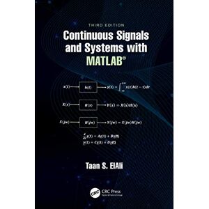 ElAli, Taan S. Continuous Signals and Systems with MATLAB® (Electrical Engineering Textbook Series) ElAli, Taan S. Continuous Signals and Systems with MATLAB® (Electrical Engineering Textbook Series)