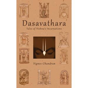 Vignes Chandran Dasavathara: Tales of Vishnu's Incarnations Vignes Chandran Dasavathara: Tales of Vishnu's Incarnations