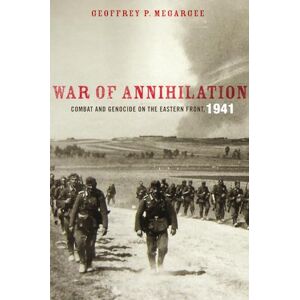 Megargee, Geoffrey P. War of Annihilation: Combat and Genocide on the Eastern Front, 1941 (Total War: New Perspectives on World War II) (War and Society) Megargee, Geoffrey P. War of Annihilation: Combat and Genocide on the Eastern Front, 1941 (Total War: New Perspectives on World War II) (War and Society)