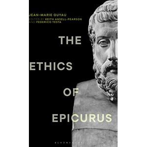 Guyau, Jean-Marie Ethics of Epicurus and its Relation to Contemporary Doctrines, The (Re-inventing Philosophy as a Way of Life) Guyau, Jean-Marie Ethics of Epicurus and its Relation to Contemporary Doctrines, The (Re-inventing Philosophy as a Way of Life)
