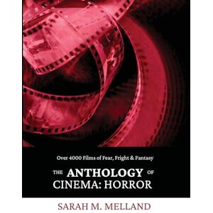 Melland, Sarah M The Anthology of Cinema: Horror Melland, Sarah M The Anthology of Cinema: Horror