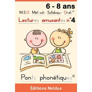 LUHMER, Mr Frederic M.S.O. Méthode Syllabique Orale Lectures amusantes n° 4 avec ponts phonétiques 6-8ans-Adapté DYS Livre de lectures: Offrez à votre enfant la ... de domaines.: AVEC PONTS PHONETIQUES LUHMER, Mr Frederic M.S.O. Méthode Syllabique Orale Lectures amusantes n° 4 avec ponts phonétiques 6-8ans-Adapté DYS Livre de lectures: Offrez à votre enfant la ... de domaines.: AVEC PONTS PHONETIQUES