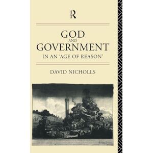 Nicholls, David God and Government in an 'Age of Reason' Nicholls, David God and Government in an 'Age of Reason'