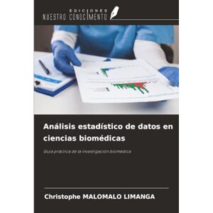 MALOMALO LIMANGA, Christophe Análisis estadístico de datos en ciencias biomédicas: Guía práctica de la investigación biomédica MALOMALO LIMANGA, Christophe Análisis estadístico de datos en ciencias biomédicas: Guía práctica de la investigación biomédica