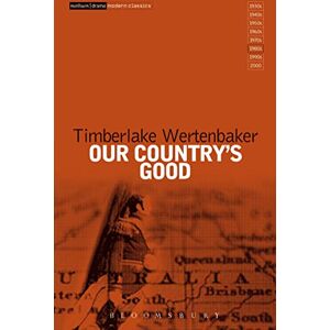 Timberlake Wertenbaker Our Country's Good: Based on the novel 'The Playmaker' by Thomas Keneally (Modern Classics) Timberlake Wertenbaker Our Country's Good: Based on the novel 'The Playmaker' by Thomas Keneally (Modern Classics)