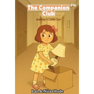 Olude, Lan and Nita Aubrey's Little Lie: The Companion Club #16: A heartwarming Christian middle-grade story about friendship, honesty, and courage (ages 8-12) Olude, Lan and Nita Aubrey's Little Lie: The Companion Club #16: A heartwarming Christian middle-grade story about friendship, honesty, and courage (ages 8-12)