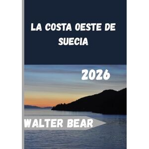 Bear, Walter La costa oeste de Suecia Guía de viaje 2026 Bear, Walter La costa oeste de Suecia Guía de viaje 2026