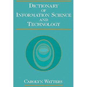 Academic Press Dictionary of Information Science and Technology Academic Press Dictionary of Information Science and Technology